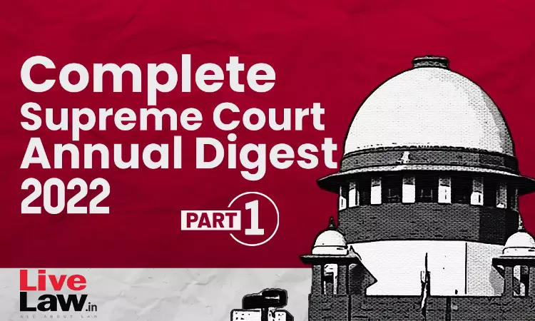 Complete Supreme Court Yearly Digest 2022 Part-1 Complete Supreme Court Yearly Digest 2022 Part-1