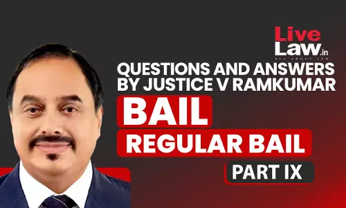 [BAIL] Questions & Answers By Justice V. Ramkumar-Regular Bail-PART-IX