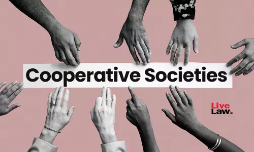 Creditors Can Recover Deposits From Co-operative Societies By Invoking Consumer Protection Act: Kerala High Court Creditors Can Recover Deposits From Co-operative Societies By Invoking Consumer Protection Act: Kerala High Court