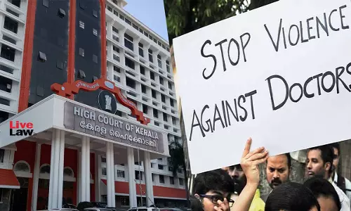 How Can Doctors Work In Insecurity?: Kerala High Court Seeks Report On Safety Of Hospital Staff After Attack On Doctor
