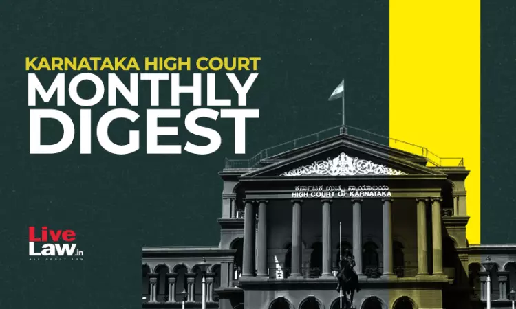 Karnataka High Court Monthly Digest: May 2024 [Citations 207 - 242]