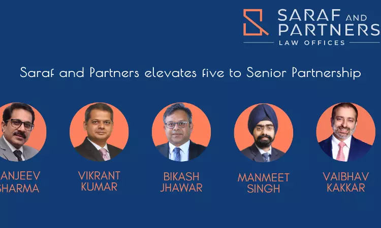 Saraf And Partners Elevates 5 Partners To Senior Partners Saraf And Partners Elevates 5 Partners To Senior Partners