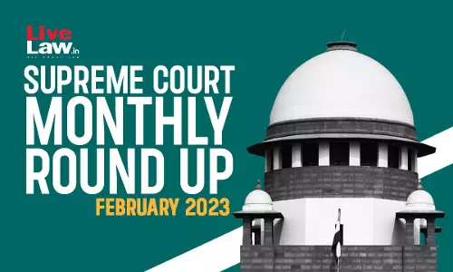 Supreme Court Monthly Round Up - February 2023