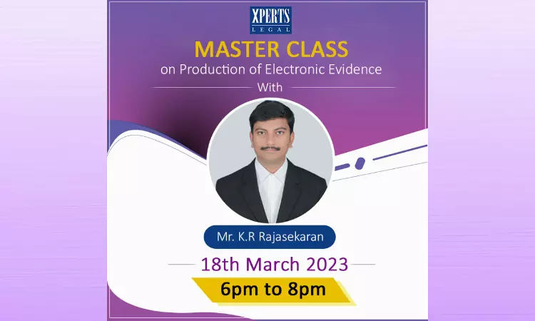 Master Class On Production Of Electronic Evidence By Xperts Legal [18th March]