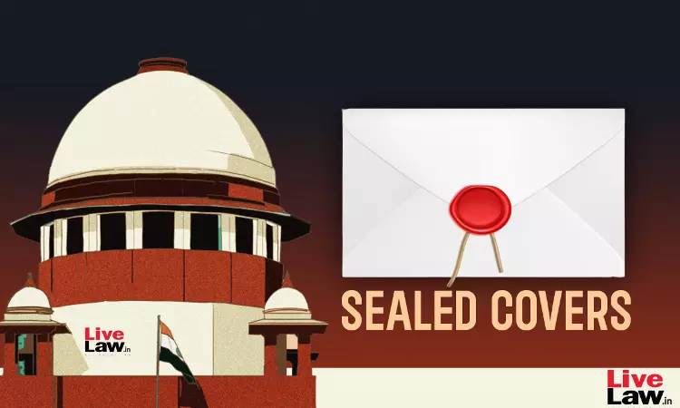 Supreme Courts Changing Attitude Towards Sealed Cover Procedure Supreme Courts Changing Attitude Towards Sealed Cover Procedure