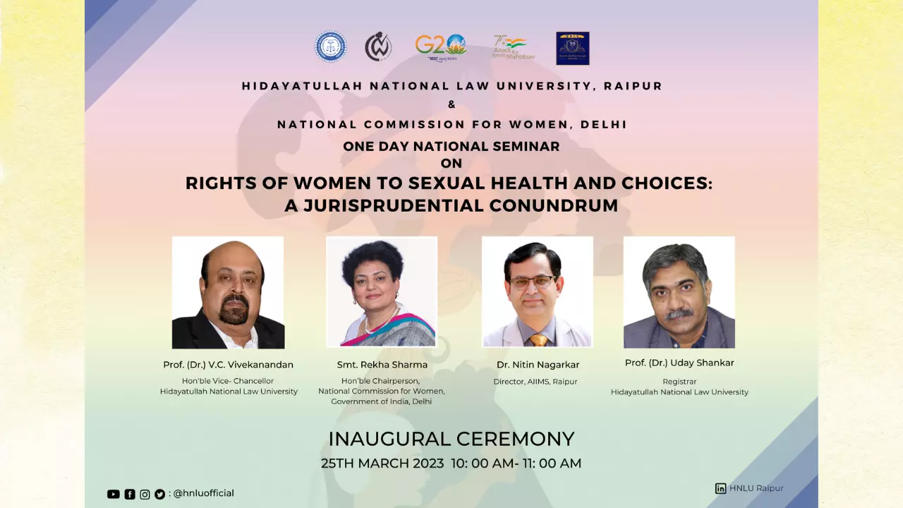 Hnlu Raipur: National Seminar On Rights Of Women To Sexual Health And Choices: A Jurisprudential Conundrum Hnlu Raipur: National Seminar On Rights Of Women To Sexual Health And Choices: A Jurisprudential Conundrum