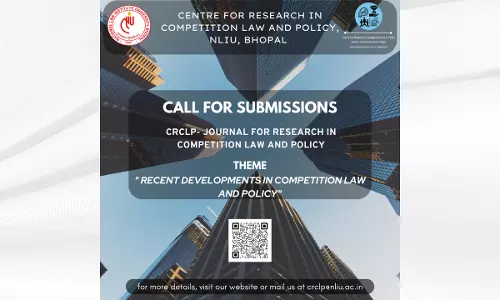 Call For Papers: NLIU Bhopals Journal For Research In Competition Law And Policy [Submit By 15 April 2023]