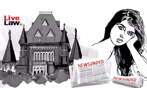 Levelling Allegations Against Spouse In Newspaper Whether Defamatory Or Not Lowers Reputation: Bombay High Court Upholds Divorce Decree