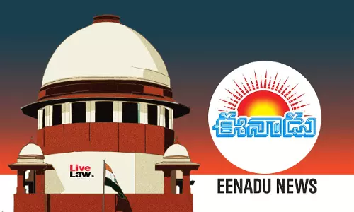 Not Between Two Newspapers, This Is Between Two Political Parties: Supreme Court Transfers Plea Of Telugu Daily Eenadu To Delhi HC