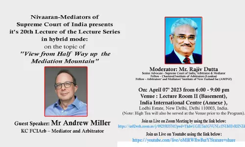 Nivaaran -Mediators Of Supreme Court Of India: 20th Lecture On View From Halfway Up The Mediation Mountain [7th April]