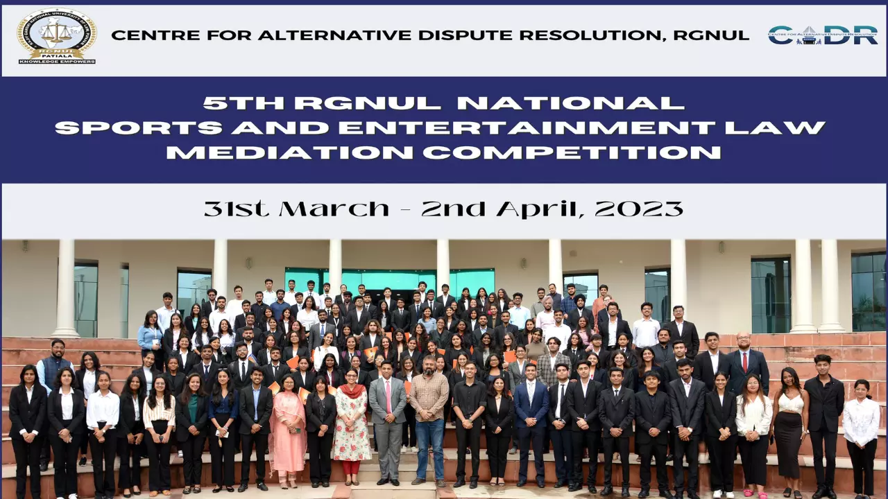 RGNUL Organizes 5th National Sports And Entertainment Law Mediation Competition [31stMarch-2ndApril, 2023]