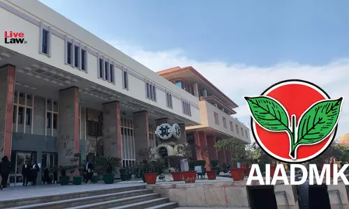 Decide AIADMK’s Representation For Updation Of Its Amended By-Laws Within 10 Days: Delhi High Court Directs ECI