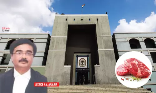 Right To Safe Food A Fundamental Right U/Article 21; Right To Sell Meat Subservient To Public Health: Gujarat High Court