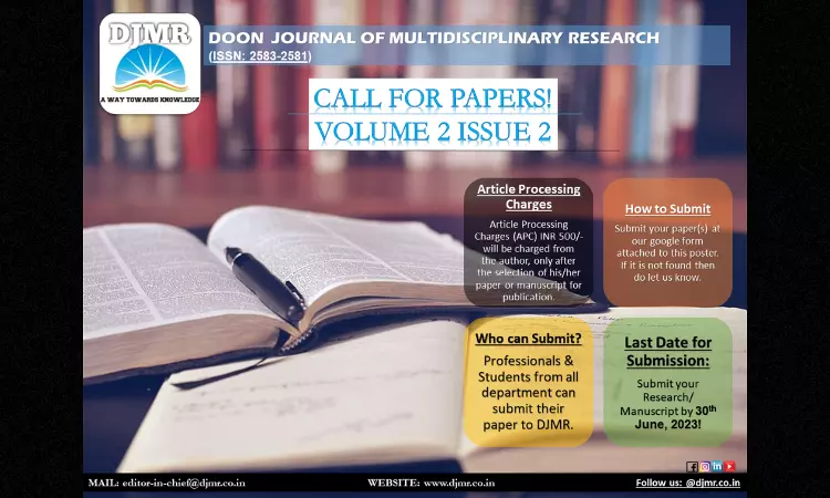 Call For Papers: Doon Journal Of Multidisciplinary Research [Vol 2, Issue 2, E-ISSN: 2583-2581, Indexed Journal] [Submit By June, 30]