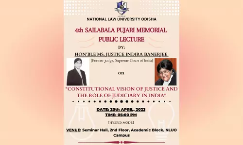 NLUO: 4th Sailabala Pujari Memorial Public Lecture On Constitutional Vision Of Justice And Role of Judiciary In India by Justice (Retd.) Indira Banerjee [20th April, 2023]