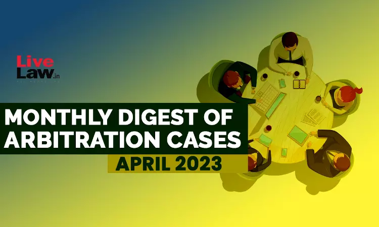 Arbitration Monthly Round Up- April 2023 Arbitration Monthly Round Up- April 2023