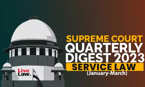 Supreme Court Quarterly Digest On Service Law [Jan - Mar, 2023]
