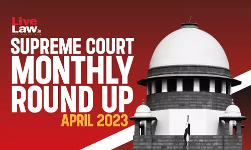 Supreme Court Monthly Round Up (April 2023)