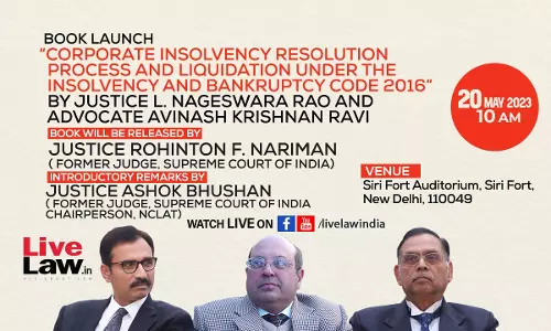 Book Launch: “Corporate Insolvency Resolution Process And Liquidation Under The Insolvency And Bankruptcy Code 2016” By Justice L. Nageswara Rao [20th May]