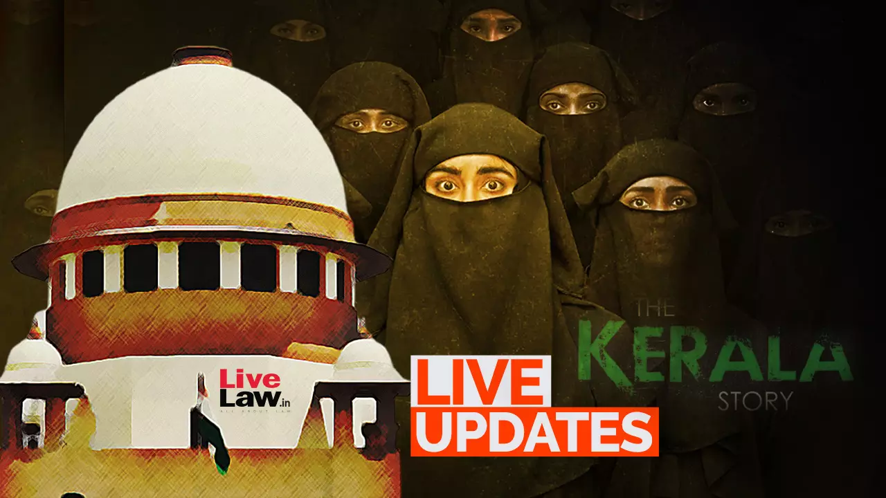 The Kerala Story Movie Case : Live Updates From Supreme Court Hearing