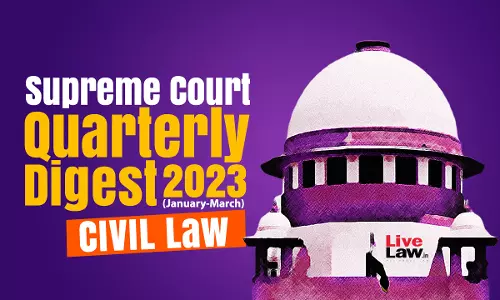 Supreme Court Quarterly Civil Law Digest [Jan- Mar, 2023]