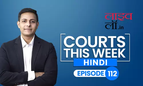 Courts This Week- Hindi [Episode-112]
