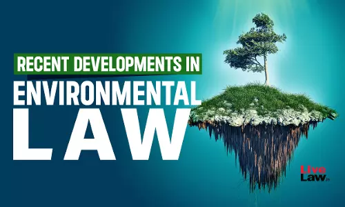 World Environment Day Special: Recent Developments In Environmental Law Jurisprudence