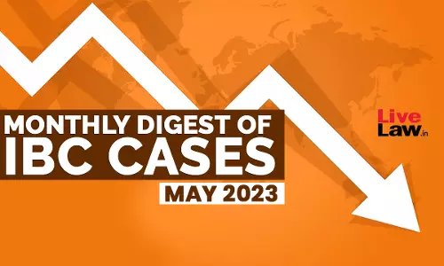 Monthly Digest Of IBC Cases [May 2023]