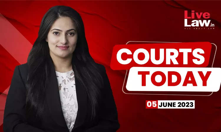 Courts Today 05.06.23