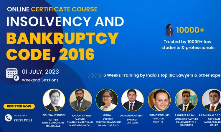 [Advt.] Bettering Results: Learn Insolvency & Bankruptcy Code, 2016 Practice From Indias Top IBC Lawyers [Register Now]