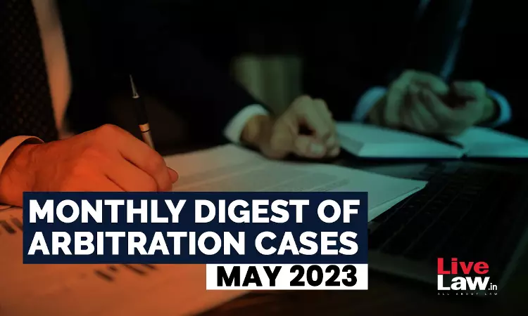Arbitration Cases Monthly Round-Up: May 2023 Arbitration Cases Monthly Round-Up: May 2023