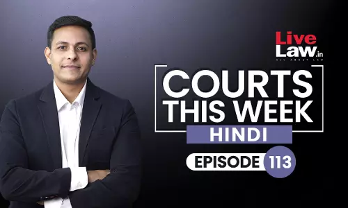 Courts This Week- Hindi [Episode-113]