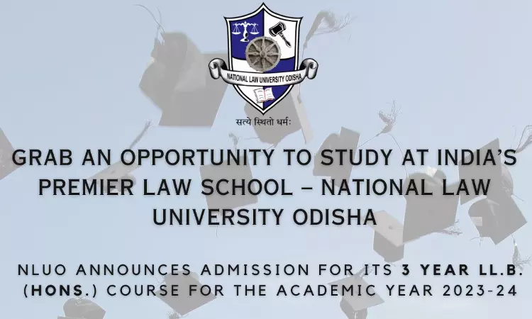 NLU Odisha Launches 3 Year LL.B. (Hons.) Course From The Academic Year 2023- 24 [Apply By: 30th June]