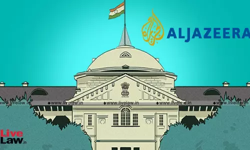 Allahabad HC Grants Further 4 Weeks Time To UOI, CBFC To File Reply In PIL Against Al Jazeeras Documentary India: Who Lit The Fuse