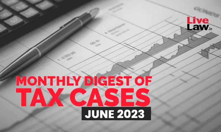 Tax Cases Monthly Round-Up: June 2023 Tax Cases Monthly Round-Up: June 2023