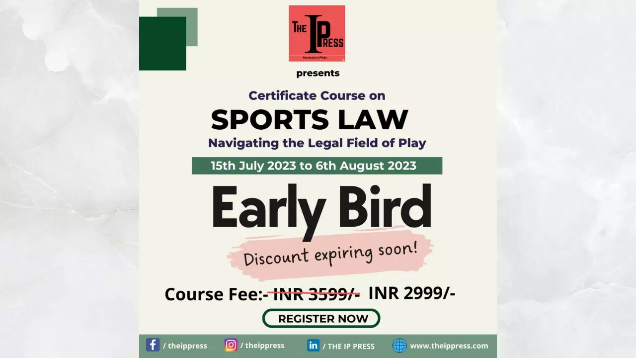 IP Press: Certificate Course On IP Law [15th July to 6th August]