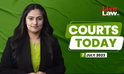 Courts Today 07.07.23