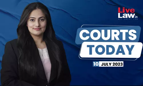 Courts Today 10.07.23: