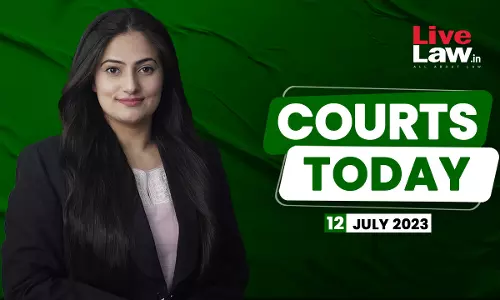 Courts Today 12.07.23