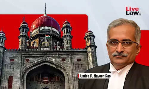 Justice P Naveen Rao To Be Acting Chief Justice Of Telangana High Court For One Day; Justice AK Shavili To Succeed