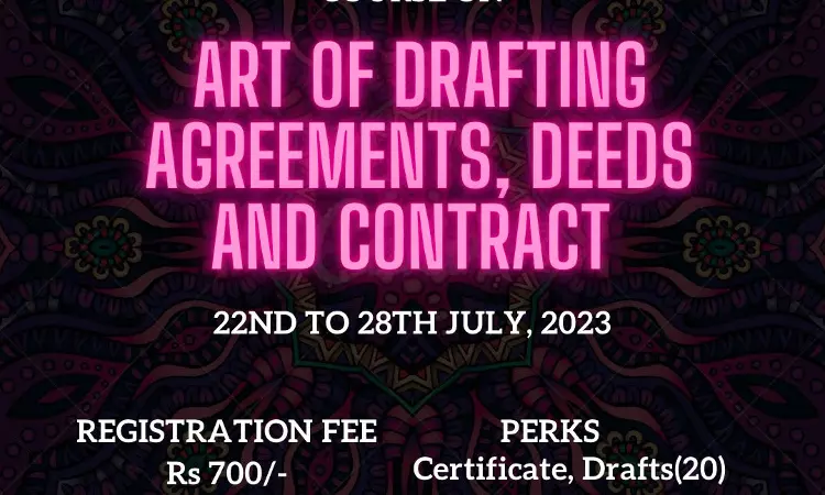 [Advt.] Legal Expatiate: 7 Day Online Certificate Course On Art Of Drafting Contracts, Agreements And Deeds [Register by 20th July]