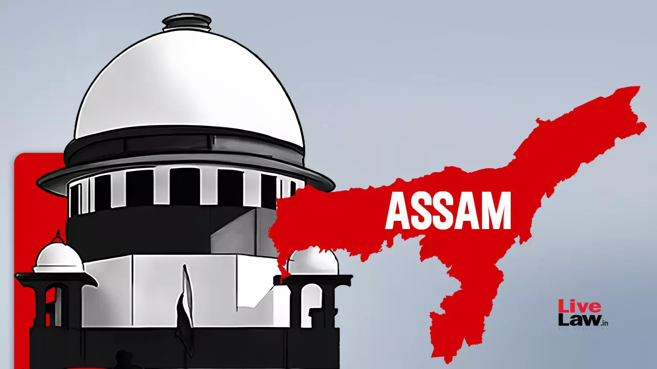 Assam Accord :  Supreme Court Reserves Judgement On Pleas Challenging Constitutional Validity Of Section 6A Of Citizenship Act