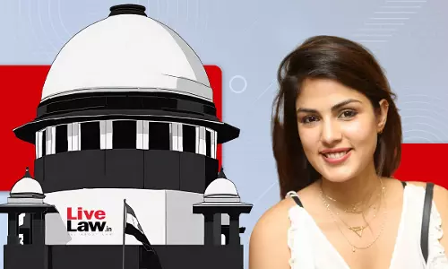 Bombay HCs Interpretation Of NDPS Provisions In Rhea Chakraborty Case Not To Be Treated As A Precedent : Supreme Court Bombay HCs Interpretation Of NDPS Provisions In Rhea Chakraborty Case Not To Be Treated As A Precedent : Supreme Court