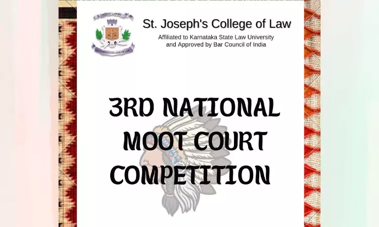 3rd National Moot Court Competition By St. Joseph’s College of Law [11th To 13th August] [Register By 30th July]