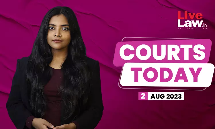 Courts Today 02.08.2023