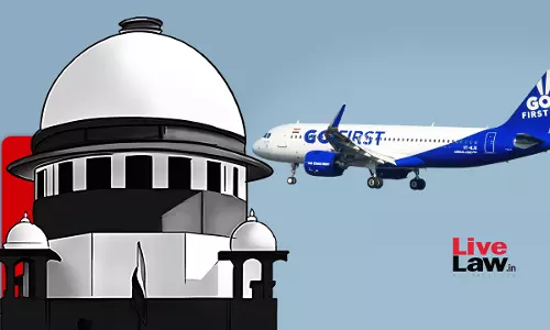 Supreme Court Dismisses Go First Airline RPs Plea Against Delhi HC Order Permitting Lessors To Access Aircrafts On Lease