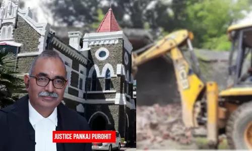 No One Is Above Law To Direct For Demolition Of Accommodation Sans Due Process Of Law: Utkhand HC Stays Razing Of IDPL Houses
