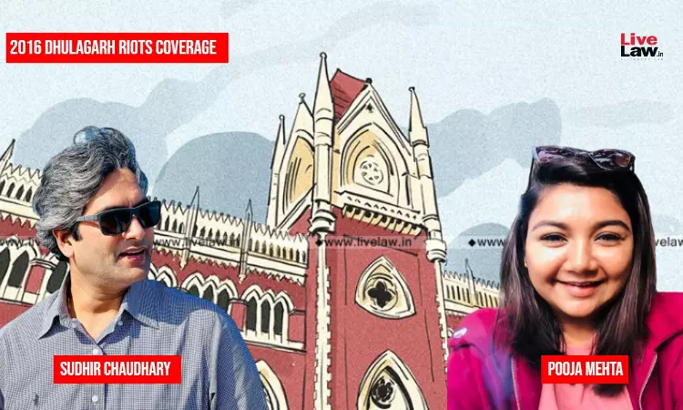 Dhulagarh Riots Coverage| Calcutta HC Quashes Case Against Journalists Sudhir Chaudhary, Pooja Mehta For Allegedly Promoting Enmity Dhulagarh Riots Coverage| Calcutta HC Quashes Case Against Journalists Sudhir Chaudhary, Pooja Mehta For Allegedly Promoting Enmity