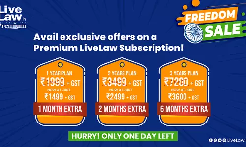 [LAST DAY!] LiveLaw’s Independence Day Offer: Get Upto 6 Months Free On Premium Subscriptions