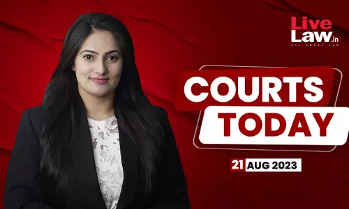 Courts Today 21.08.23